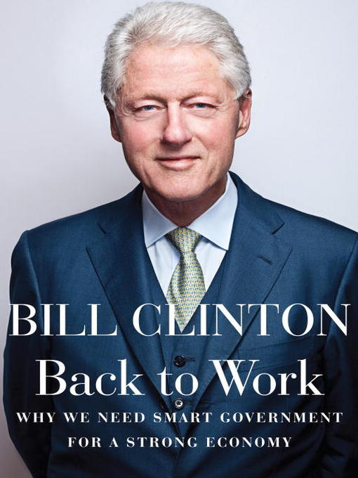 Title details for Back to Work by Bill Clinton - Available